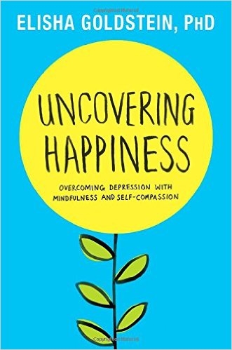 Uncovering Happiness: Overcoming Depression with Mindfulness and Self-Compassion